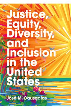 Coperta cărții 'Justice, Equity, Diversity, and Inclusion in the United States - José M. Causadias'