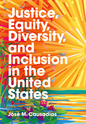 Coperta cărții 'Justice, Equity, Diversity, and Inclusion in the United States - José M. Causadias'