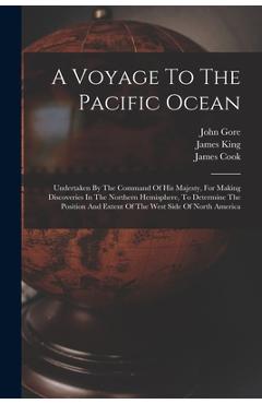 Coperta cărții 'A Voyage To The Pacific Ocean: Undertaken By The Command Of His Majesty, For Making Discoveries In The Northern'