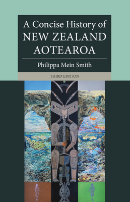 Coperta cărții 'A Concise History of New Zealand Aotearoa - Philippa Mein Smith'