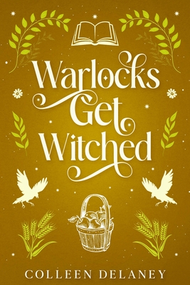 Coperta cărții 'Warlocks Get Witched - Colleen Delaney'