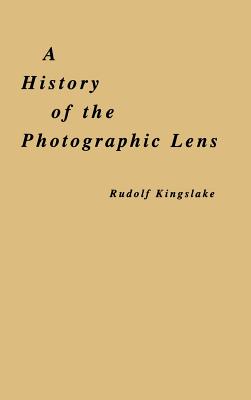Coperta cărții 'A History of the Photographic Lens - Rudolf Kingslake'