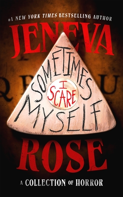 Coperta cărții 'Sometimes I Scare Myself: A Collection of Horror - Jeneva Rose'