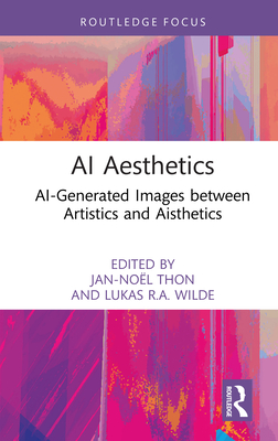 Coperta cărții 'AI Aesthetics: Ai-Generated Images Between Artistics and Aisthetics - Jan-noël Thon'
