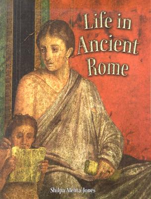 Coperta cărții 'Life in Ancient Rome - Shilpa Mehta-jones'