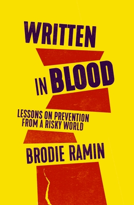 Coperta cărții 'Written in Blood: Lessons on Prevention from a Risky World - Brodie Ramin'