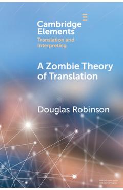 A Zombie Theory of Translation - Douglas Robinson