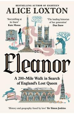 Coperta cărții 'Eleanor: A 200-Mile Walk in Search of England's Lost Queen - Alice Loxton'