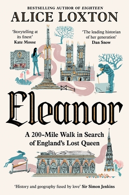 Coperta cărții 'Eleanor: A 200-Mile Walk in Search of England's Lost Queen - Alice Loxton'