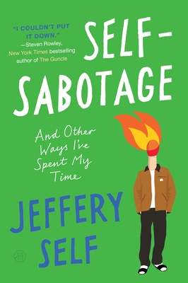 Coperta cărții 'Self-Sabotage: And Other Ways I've Spent My Time - Jeffery Self'