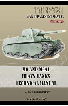 Coperta cărții 'M6 and M6A1 Heavy Tanks Technical Manual - War Department'