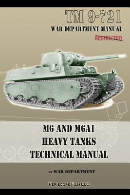 Coperta cărții 'M6 and M6A1 Heavy Tanks Technical Manual - War Department'