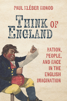 Coperta cărții 'Think of England: Nation, People, and Race in the English Imagination - Paul Kléber Monod'
