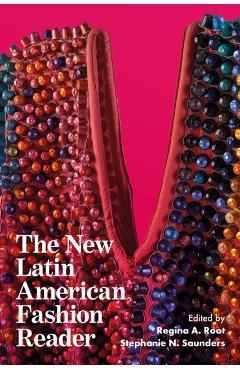 The New Latin American Fashion Reader - Regina A. Root