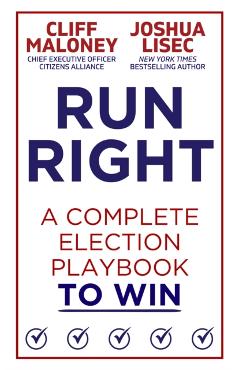 Run Right: A Complete Election Playbook to Win - Cliff Maloney
