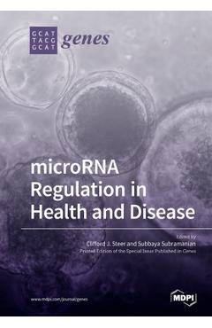 Coperta cărții 'microRNA Regulation in Health and Disease - Clifford J. Steer'