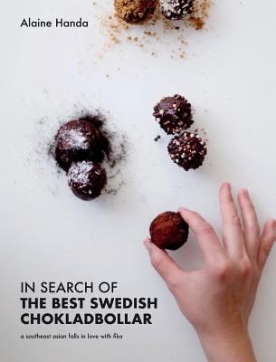 Coperta cărții 'In Search of the Best Swedish Chokladbollar: A southeast asian falls in love with fika - Alaine Handa'
