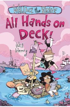 Wallace the Brave: All Hands on Deck!: Volume 6 - Will Henry