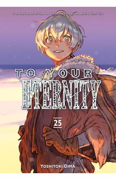 Coperta cărții 'To Your Eternity 25 - Yoshitoki Oima'