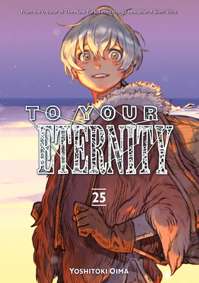 Coperta cărții 'To Your Eternity 25 - Yoshitoki Oima'