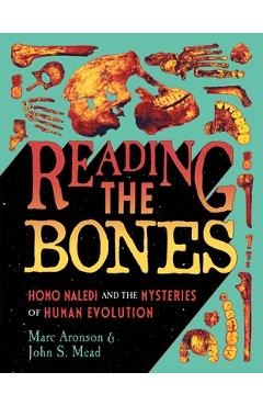 Coperta cărții 'Reading the Bones: Homo Naledi and the Mysteries of Human Evolution - Marc Aronson'