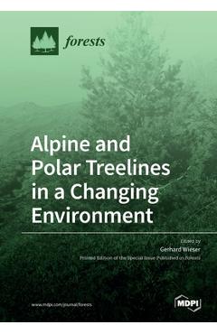 Coperta cărții 'Alpine and Polar Treelines in a Changing Environment - Gerhard Wieser'