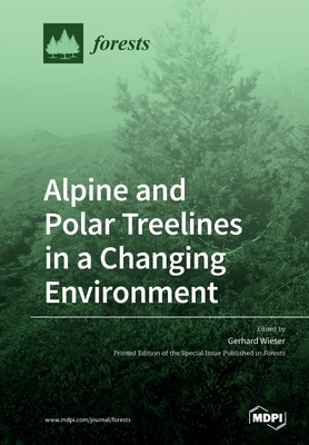 Coperta cărții 'Alpine and Polar Treelines in a Changing Environment - Gerhard Wieser'
