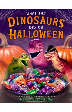 Coperta cărții 'What the Dinosaurs Did on Halloween - Refe Tuma'