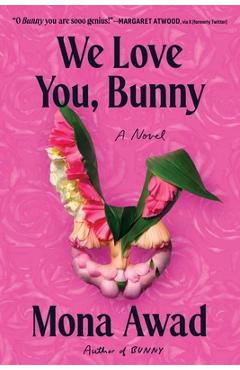 Coperta cărții 'We Love You, Bunny - Mona Awad'