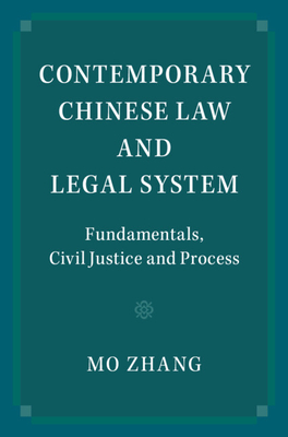 Coperta cărții 'Contemporary Chinese Law and Legal System: Fundamentals, Civil Justice and Process - Mo Zhang'