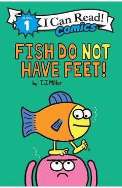 Coperta cărții 'Fish Do Not Have Feet! - T. J. Miller'