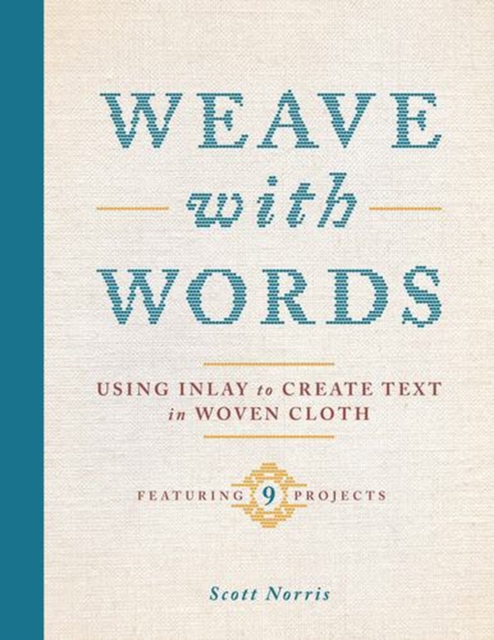 Coperta cărții 'Weave with Words: Using Inlay to Create Text in Woven Cloth - Scott Norris'