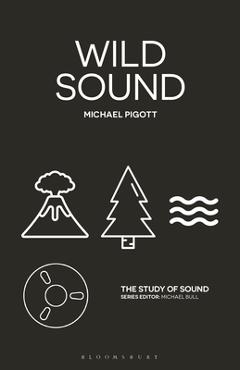 Coperta cărții 'Wild Sound - Michael Pigott'