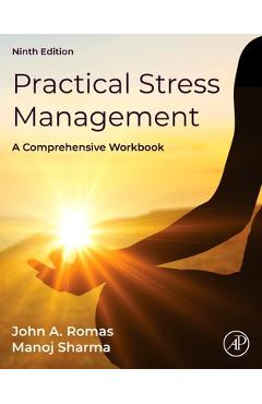 Coperta cărții 'Practical Stress Management: A Comprehensive Workbook - John A. Romas'