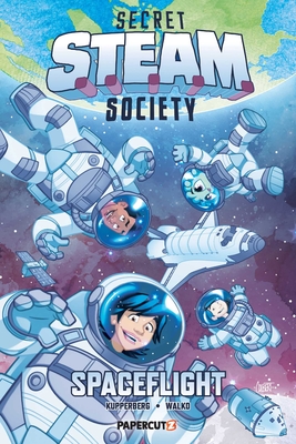 Coperta cărții 'Secret S.T.E.A.M. Society: Spaceflight - Paul Kupperberg'