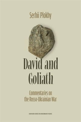 Coperta cărții 'David and Goliath: Commentaries on the Russo-Ukrainian War - Serhii Plokhy'