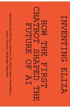 Coperta cărții 'Inventing Eliza: How the First Chatbot Shaped the Future of AI - Sarah Ciston'