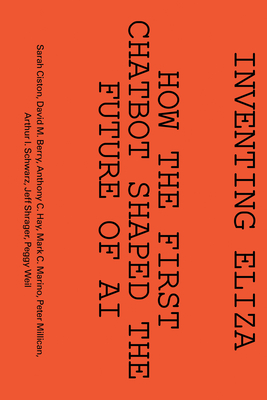 Coperta cărții 'Inventing Eliza: How the First Chatbot Shaped the Future of AI - Sarah Ciston'