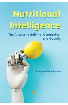 Coperta cărții 'Nutritional Intelligence: The Answer to Bulimia, Overeating, and Obesity - Evangelos Zoumbaneas'