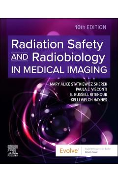Coperta cărții 'Radiation Safety and Radiobiology in Medical Imaging - Mary Alice Statkiewicz Sherer'