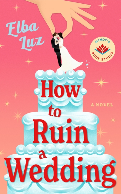 Coperta cărții 'How to Ruin a Wedding - Elba Luz'