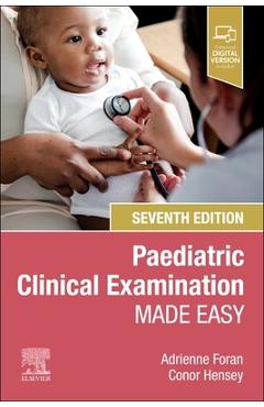Coperta cărții 'Paediatric Clinical Examination Made Easy - Adrienne Foran'