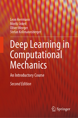 Coperta cărții 'Deep Learning in Computational Mechanics: An Introductory Course - Leon Herrmann'