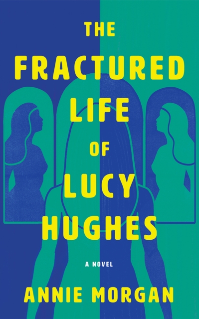 Coperta cărții 'The Fractured Life of Lucy Hughes - Annie Morgan'