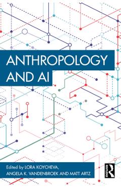 Coperta cărții 'Anthropology and AI - Lora Koycheva'