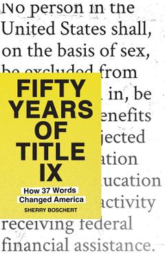 Coperta cărții 'Fifty Years of Title IX: How 37 Words Changed America - Sherry Boschert'