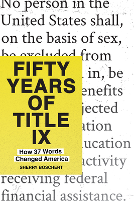 Coperta cărții 'Fifty Years of Title IX: How 37 Words Changed America - Sherry Boschert'