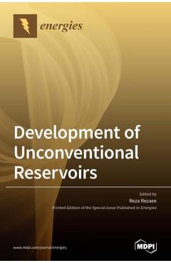Coperta cărții 'Development of Unconventional Reservoirs - Reza Rezaee'