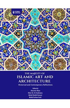 Coperta cărții 'The Majesty of Islamic Art and Architecture - Kheir Al-kodmany'