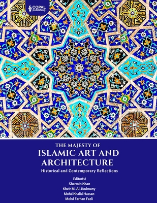 Coperta cărții 'The Majesty of Islamic Art and Architecture - Kheir Al-kodmany'
